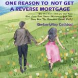 One Reason to Not Get a Reverse Mortg..., KimberlyRay Gedstad