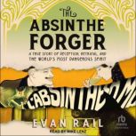 The Absinthe Forger, Evan Rail