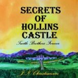 Secrets of Hollins Castle, J. N. Christianson