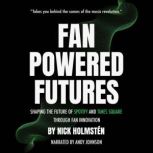 Fan Powered Futures, Nick Holmsten