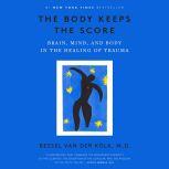 The Body Keeps the Score, Bessel Van Der Kolk