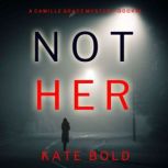 Not Her 
, Kate Bold