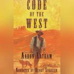 Code of the West, Aaron Latham
