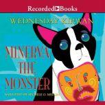 Minerva the Monster, Wednesday Kirwan