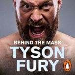 Behind the Mask, Tyson Fury