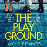 The Playground, Michelle Frances