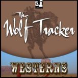 The Wolf Tracker, Zane Grey