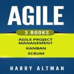 AGILE 3 Books - Agile Project Management, Kanban & Scrum, Harry Altman