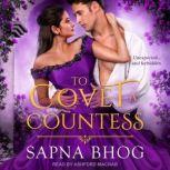 To Covet a Countess, Sapna Bhog
