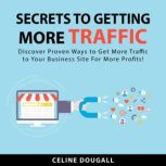 Secrets To Getting More Traffic, Celine Dougall