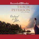 Destined For You, Tracie Peterson