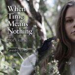 When Time Means Nothing, Judi Nash
