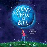 Planet Earth Is Blue, Nicole Panteleakos