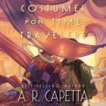 Costumes for Time Travelers, A. R. Capetta