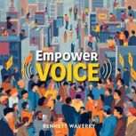 Empower Your Voice to Thrive in a Noi..., Bennett Waverly