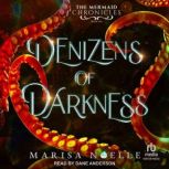Denizens of Darkness, Marisa Noelle