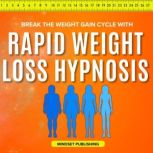 Break The Weight Gain Cycle With Rapi..., Mindset Publishing