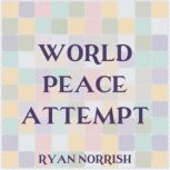 World Peace Attempt, Ryan Norrish