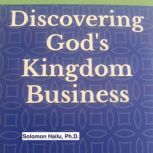 Discovering Gods Kingdom Business, solomon Hailu