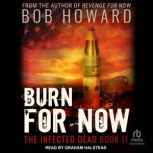 Burn for Now, Bob Howard