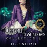 Tournament of Shadows Collection 2, Tilly Wallace