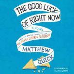 The Good Luck of Right Now, Matthew Quick