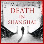 Death In Shanghai, M J Lee