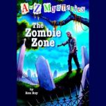 A to Z Mysteries: The Zombie Zone, Ron Roy