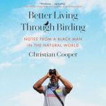 Better Living Through Birding, Christian Cooper
