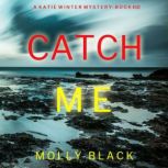 Catch Me A Katie Winter FBI Suspense..., Molly Black