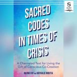 Sacred Codes in Times of Crisis, Naomi Fay