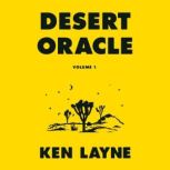 Desert Oracle Volume 1: Strange True Tales from the American Southwest, Ken Layne