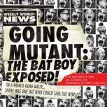 Going Mutant The Bat Boy Exposed, Neil McGinness