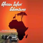 African Safari Adventures, Thomas E Walsh