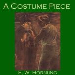 A Costume Piece, E. W. Hornung