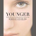 Younger The Breakthrough Anti-Aging Method for Radiant Skin, Harold Lancer