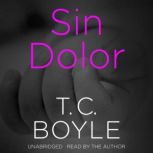 Sin Dolor, T. C. Boyle