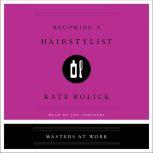 Becoming a Hairstylist, Kate Bolick