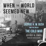 When the World Seemed New, Jeffrey A. Engel