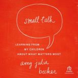 Small Talk, Amy Julia Becker