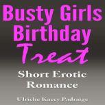 Busty Girls Birthday Treat Short Ero..., Ulriche Kacey Padraige