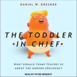 The Toddler in Chief, Daniel W. Drezner