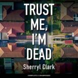 Trust Me, Im Dead, Sherryl Clark