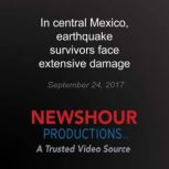 In central Mexico, earthquake survivo..., PBS NewsHour
