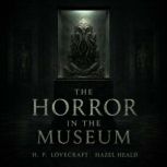 The Horror in the Museum, H. P. Lovecraft