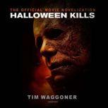Halloween Kills The Official Movie Novelization, Tim Waggoner