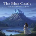 The Blue Castle, Lucy Maud Montgomery