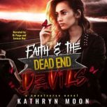 Faith and the Dead End Devils, Kathryn Moon