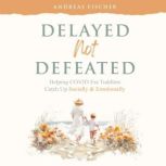 Delayed, Not Defeated, Andreas Fischer