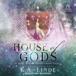 House of Gods, K.A. Linde